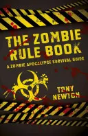 Le livre des règles du zombie : Un guide de survie en cas d'apocalypse zombie - The Zombie Rule Book: A Zombie Apocalypse Survival Guide