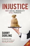 L'injustice : Pourquoi les inégalités sociales persistent - Injustice: Why Social Inequality Still Persists