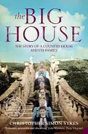 Big House - L'histoire d'une maison de campagne et de sa famille - Big House - The Story of a Country House and its Family