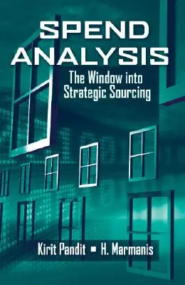 Analyse des dépenses : La fenêtre sur l'approvisionnement stratégique - Spend Analysis: The Window Into Strategic Sourcing