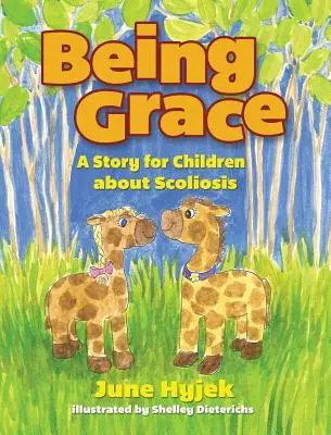 Être la grâce : Une histoire pour enfants sur la scoliose - Being Grace: A Story for Children about Scoliosis