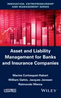 Gestion de l'actif et du passif pour les banques et les compagnies d'assurance - Asset and Liability Management for Banks and Insurance Companies