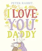 Peter Rabbit Je t'aime papa - Peter Rabbit I Love You Daddy
