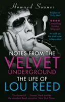 Notes du Velvet Underground - La vie de Lou Reed - Notes from the Velvet Underground - The Life of Lou Reed