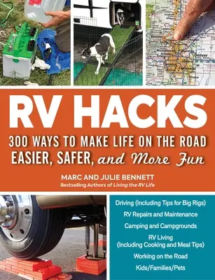 RV Hacks : 400+ façons de rendre la vie sur la route plus facile, plus sécuritaire et plus amusante ! - RV Hacks: 400+ Ways to Make Life on the Road Easier, Safer, and More Fun!