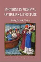 Les émotions dans la littérature arthurienne médiévale : Corps, esprit, voix - Emotions in Medieval Arthurian Literature: Body, Mind, Voice