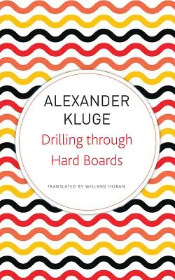 Percer les panneaux durs : 133 histoires politiques - Drilling Through Hard Boards: 133 Political Stories