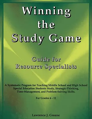 Gagner le jeu de l'étude : Guide pour les spécialistes des ressources : Un programme systématique pour enseigner aux élèves en difficulté du collège et du lycée Stu - Winning the Study Game: Guide for Resource Specialists: A Systematic Program for Teaching Middle School and High School Special Education Students Stu