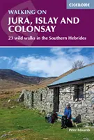 Marcher sur Jura, Islay et Colonsay - 23 randonnées sauvages dans les Hébrides méridionales - Walking on Jura, Islay and Colonsay - 23 wild walks in the Southern Hebrides