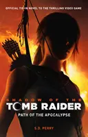 Shadow of the Tomb Raider - La voie de l'apocalypse - Shadow of the Tomb Raider - Path of the Apocalypse