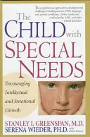 L'enfant à besoins spécifiques : Encourager la croissance intellectuelle et émotionnelle - The Child with Special Needs: Encouraging Intellectual and Emotional Growth