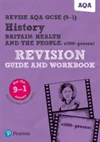 Pearson REVISE AQA GCSE (9-1) History Britain : Health and the people Revision Guide and Workbook (Guide de révision et cahier d'exercices) - Pearson REVISE AQA GCSE (9-1) History Britain: Health and the people Revision Guide and Workbook