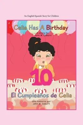 Celia Has a Birthday / Es El Cumpleaos De Celia : Une histoire en anglais et en espagnol pour les enfants - Celia Has a Birthday / Es El Cumpleaos De Celia: A English/Spanish Story for Children