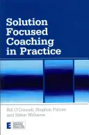 Le coaching centré sur la solution en pratique - Solution Focused Coaching in Practice