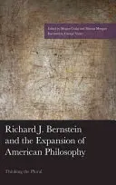 Richard J. Bernstein et l'expansion de la philosophie américaine : Penser le pluriel - Richard J. Bernstein and the Expansion of American Philosophy: Thinking the Plural