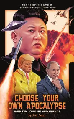 Choisissez votre propre apocalypse avec Kim Jong-Un et ses amis - Choose Your Own Apocalypse with Kim Jong-Un & Friends