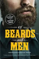 Des barbes et des hommes : L'histoire révélatrice de la pilosité faciale - Of Beards and Men: The Revealing History of Facial Hair