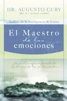 El Maestro de Las Emociones : Jess, El Mayor Especialista En El rea de Los Sentimientos = Le maître des émotions - El Maestro de Las Emociones: Jess, El Mayor Especialista En El rea de Los Sentimientos = The Master of Emotions