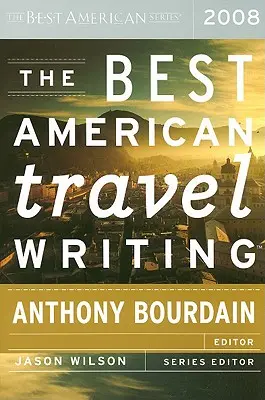 Les meilleurs récits de voyage américains - The Best American Travel Writing