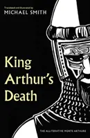 La mort du roi Arthur - La Morte Arthure allitérative - King Arthur's Death - The Alliterative Morte Arthure