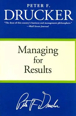 La gestion axée sur les résultats : Tâches économiques et décisions à risque - Managing for Results: Economic Tasks and Risk-Taking Decisions