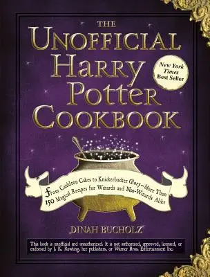 Le livre de cuisine non officiel de Harry Potter : Des gâteaux du chaudron à la gloire de Knickerbocker, plus de 150 recettes magiques pour les sorciers et les non sorciers. - The Unofficial Harry Potter Cookbook: From Cauldron Cakes to Knickerbocker Glory--More Than 150 Magical Recipes for Wizards and Non-Wizards Alike