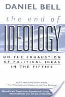 La fin de l'idéologie : Sur l'épuisement des idées politiques dans les années cinquante, avec La reprise de l'histoire dans le nouveau siècle - End of Ideology: On the Exhaustion of Political Ideas in the Fifties, with The Resumption of History in the New Century