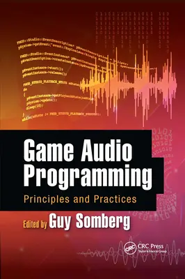 Programmation audio pour le jeu : Principes et pratiques - Game Audio Programming: Principles and Practices