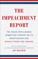 Le rapport sur la mise en accusation : Le rapport de la commission du renseignement de la Chambre des représentants sur son enquête concernant Donald Trump et l'Ukraine - The Impeachment Report: The House Intelligence Committee's Report on Its Investigation Into Donald Trump and Ukraine