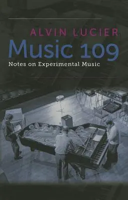 Musique 109 : Notes sur la musique expérimentale - Music 109: Notes on Experimental Music