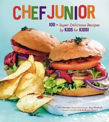 Chef Junior : 100 recettes super délicieuses par des enfants pour des enfants ! - Chef Junior: 100 Super Delicious Recipes by Kids for Kids!