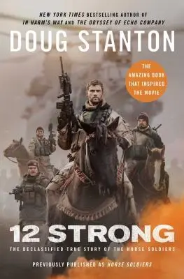 12 Strong : L'histoire vraie et déclassifiée des Horse Soldiers - 12 Strong: The Declassified True Story of the Horse Soldiers