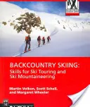 Ski de randonnée : Compétences pour le ski de randonnée et le ski d'alpinisme - Backcountry Skiing: Skills for Ski Touring and Ski Mountaineering