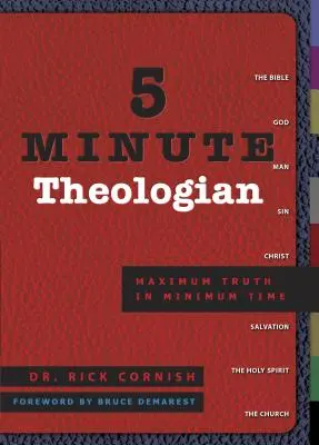 Théologien en 5 minutes : Un maximum de vérité en un minimum de temps - 5 Minute Theologian: Maximum Truth in Minimum Time