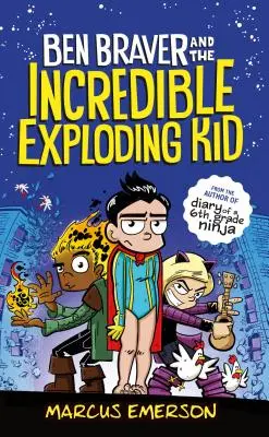 Ben Braver et l'incroyable enfant explosif - Ben Braver and the Incredible Exploding Kid