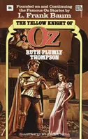 Le chevalier jaune d'Oz (Livre merveilleux d'Oz, n° 24) - Yellow Knight of Oz (Wonderful Oz Book, No 24)