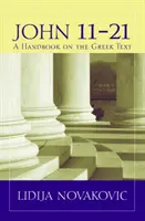 Jean 11-21 : Un manuel sur le texte grec - John 11-21: A Handbook on the Greek Text