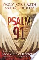 Psaume 91 : Histoires vécues du bouclier de protection de Dieu et de ce que ce psaume signifie pour vous et ceux que vous aimez - Psalm 91: Real-Life Stories of God's Shield of Protection and What This Psalm Means for You & Those You Love