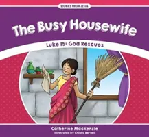 La femme au foyer débordée : Luc 15 : Dieu sauve - The Busy Housewife: Luke 15: God Rescues