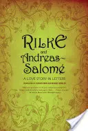 Rilke et Andreas-Salom : Une histoire d'amour en lettres - Rilke and Andreas-Salom: A Love Story in Letters