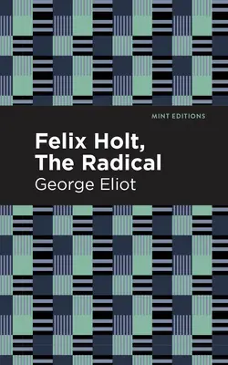 Felix Holt, le radical - Felix Holt, the Radical