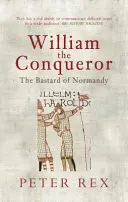 Guillaume le Conquérant : Le bâtard de Normandie - William the Conqueror: The Bastard of Normandy