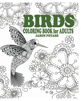 Livre de coloriage des oiseaux pour adultes - Birds Coloring Book for Adults