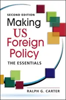 La politique étrangère des États-Unis - L'essentiel - Making US Foreign Policy - The Essentials