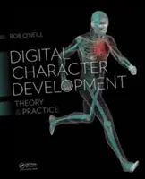 Développement de personnages numériques : Théorie et pratique, deuxième édition - Digital Character Development: Theory and Practice, Second Edition