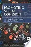 Promouvoir la cohésion sociale : Implications pour la politique et l'évaluation - Promoting Social Cohesion: Implications for Policy and Evaluation