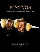 Pintxos : Petits plats dans la tradition basque - Pintxos: Small Plates in the Basque Tradition