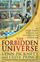 Univers interdit - Les origines occultes de la science et la recherche de l'esprit de Dieu (Picknett Lynn (Auteur)) - Forbidden Universe - The Occult Origins of Science and the Search for the Mind of God (Picknett Lynn (Author))