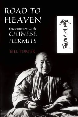 La route du ciel : Rencontres avec des ermites chinois - Road to Heaven: Encounters with Chinese Hermits