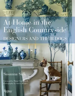 Chez soi dans la campagne anglaise : Les designers et leurs chiens - At Home in the English Countryside: Designers and Their Dogs